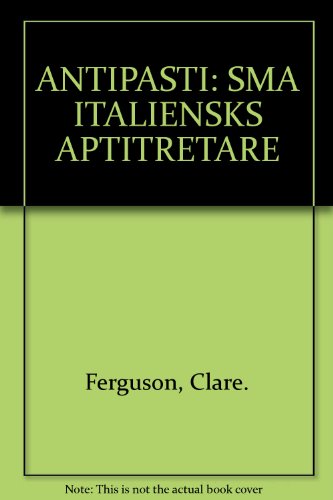 Beispielbild fr ANTIPASTI: SMA ITALIENSKS APTITRETARE zum Verkauf von Cambridge Rare Books