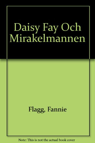 Stock image for Daisy Fay Och Mirakelmannen for sale by Harry Righton
