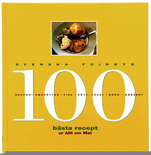 Stock image for Svenska folkets 100 bsta recept ur Allt om Mat for sale by medimops