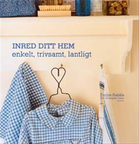 Stock image for INRED DITT HEM; ENKELT, TRIVSAMT, LANTLIGT. (SWEDISH EDITION). (ORIGINALLY PUBLISHED IN ENGLISH IN 2001 AS ? COMFORTABLE COUNTRY) for sale by Cambridge Rare Books