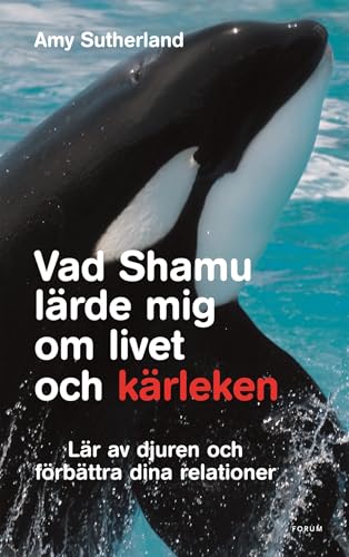 Stock image for Vad Shamu lrde mig om livet och krleken : lr av djuren och frbttra dina relationer for sale by Pangloss antikvariat & text.