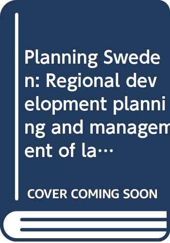 Beispielbild fr Planning Sweden: Regional development planning and management of land and water resources zum Verkauf von WorldofBooks