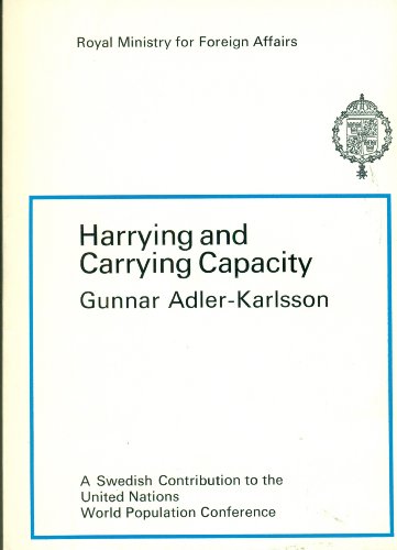 Beispielbild fr Harrying and carrying capacity: [a Swedish contribution to the United Nations World Population Conference ; publ. by the Royal Ministry for Foreign Affairs] zum Verkauf von Wonder Book