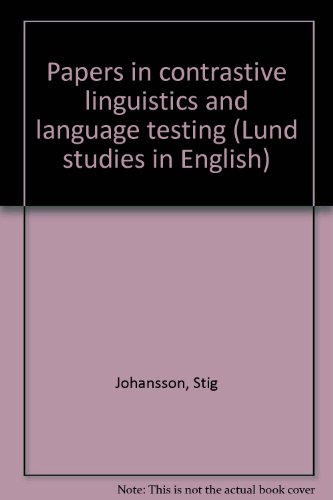 Papers in contrastive linguistics and language testing (Lund studies in English) (9789140040077) by Johansson, Stig