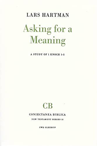 Beispielbild fr Asking for a Meaning. A Study of 1 Enoch 1-5 [Coniectanea Biblica, New Testament Series 12] zum Verkauf von Windows Booksellers