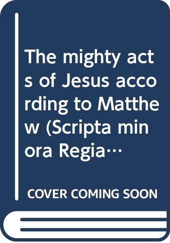 The mighty acts of Jesus according to Matthew (Scripta minora Regiae Societatis Humaniorum Litterarum Lundensis) (9789140047106) by Birger Gerhardsson