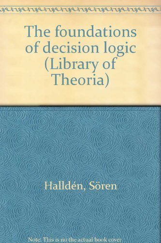Imagen de archivo de The Foundations of Decision Logic (Library of Theoria, No. 14) a la venta por BookOrders