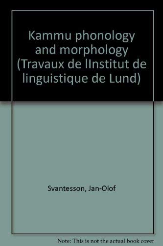 9789140048707: Kammu phonology and morphology (Travaux de lInstitut de linguistique de Lund)