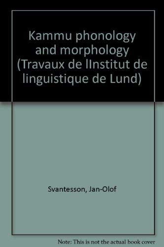 9789140048707: Kammu phonology and morphology (Travaux de l'Institut de linguistique de Lund)