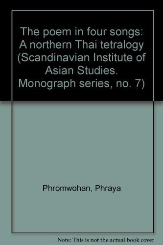 9789144068411: The poem in four songs: A northern Thai tetralogy (Scandinavian Institute of Asian Studies. Monograph series, no. 7)