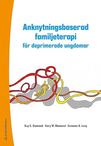 9789144102733: Anknytningsbaserad familjeterapi fr deprimerade ungdomar