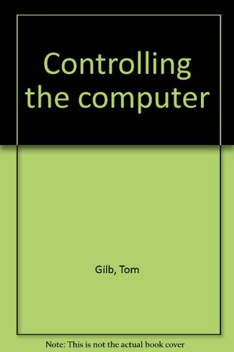 Controlling the computer (9789144107912) by Tom Gilb
