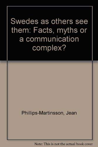 Swedes As Others See Them: Facts, Myths or a Communication Complex (9789144201122) by Phillips Martinsson, Jean