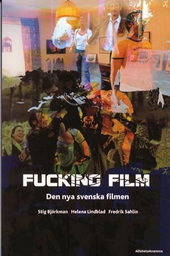 Stock image for Fucking film : den nya svenska filmen for sale by Pangloss antikvariat & text.