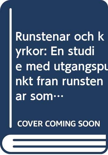 Stock image for Runstenar och Kyrkor: en Studie med Utgangspunkt Fran Runstenar Som Patraffats i Kyrkomiljo i Uppland och Sodermanland for sale by McBlain Books, ABAA