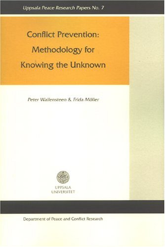 Conflict Prevention: Methodology For Knowing The Unknown (Uppsala Peace Research Papers) (9789150617306) by Wallensteen, Peter; Moller, Frida