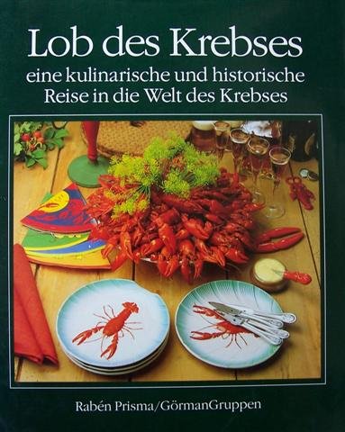 Stock image for Lob des Krebses - eine kulinarische und historische Reise in die Welt des Krebses for sale by Kepler-Buchversand Huong Bach