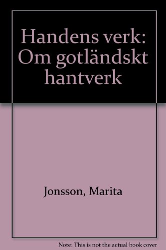 Stock image for Handens verk : om gotlndskt hantverk for sale by Pangloss antikvariat & text.
