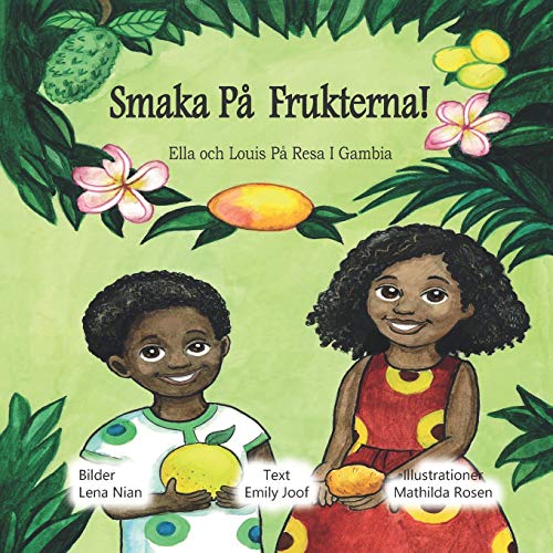Beispielbild fr Smaka Frukterna!: Ella och Louis P Resa I Gambia zum Verkauf von Revaluation Books