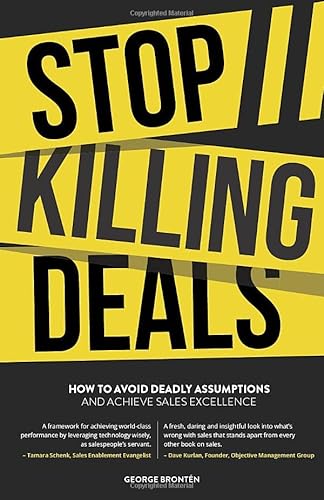 Stock image for Stop Killing Deals: How to avoid deadly assumptions and achieve sales excellence for sale by Orion Tech
