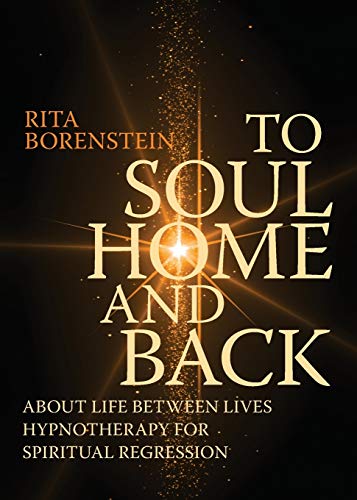 Stock image for To Soul Home and Back: About Life between Lives hypnotherapy for spiritual regression for sale by Save With Sam