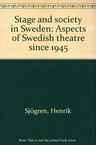 Stage and Society in Sweden: Aspects of Swedish Theatre Since 1945.