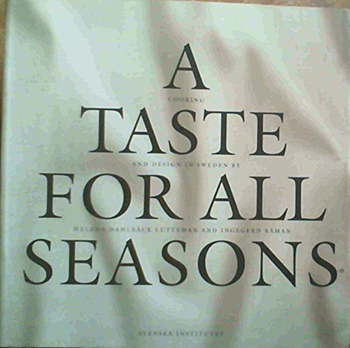Stock image for A Taste For All Seasons: Cooking and Design in Sweden for sale by Raritan River Books