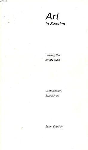 Stock image for Art in Sweden: Leaving the Empty Cube: Contemporary Swedish Art for sale by Reilly Books