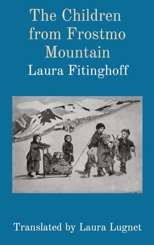 Stock image for The Children from Frostmo Mountain: Translated by Laura Lugnet for sale by GreatBookPrices