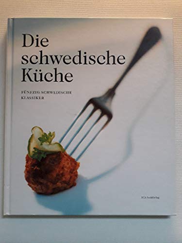 Stock image for Die schwedische Kche. Fnfzig schwedische Klassiker. for sale by medimops