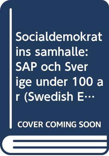 Stock image for Socialdemokratins samhalle SAP och Sverige under 100 ar for sale by Geoff Blore`s Books