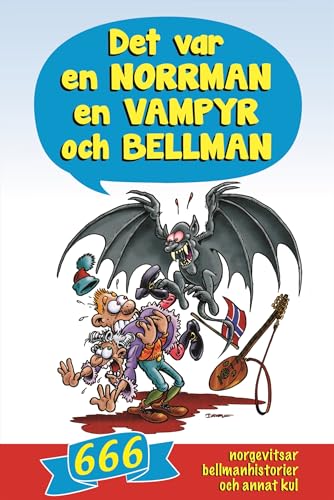 Stock image for Det var en norrman, en vampyr och Bellman : 666 norgevitsar, bellmanhistorier och annat kul for sale by medimops