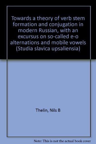 9789155403201: Towards a theory of verb stem formation and conjugation in modern Russian, with an excursus on so-called e-o alternations and mobile vowels (Studia slavica upsaliensia)