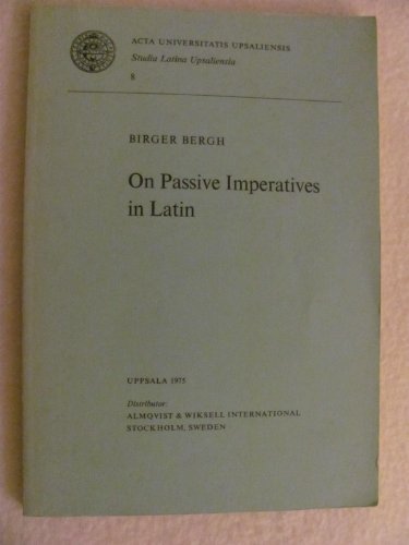 Beispielbild fr On passive imperatives in Latin (Acta Universitatis Upsaliensis) zum Verkauf von dsmbooks