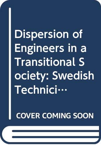 Beispielbild fr Dispersion of engineers in a transitional society : Swedish technicians 1860-1940 zum Verkauf von Kloof Booksellers & Scientia Verlag