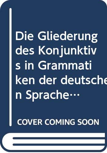 9789155403539: Die Gliederung des Konjunktivs in Grammatiken der deutschen Sprache (Studia Germanistica Upsaliensia) (German Edition)