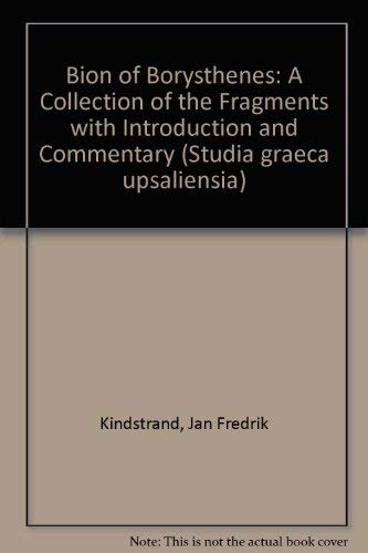9789155404864: Bion of Borysthenes: A collection of the fragments with introduction and commentary (Studia Graeca Upsaliensia)
