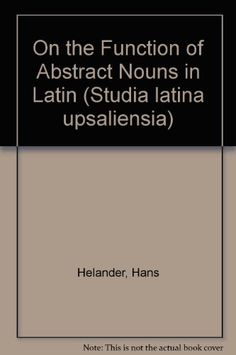 Beispielbild fr On the Function of Abstract Nouns in Latin (Studia Latina Upsaliensia 11) zum Verkauf von Societe des Bollandistes