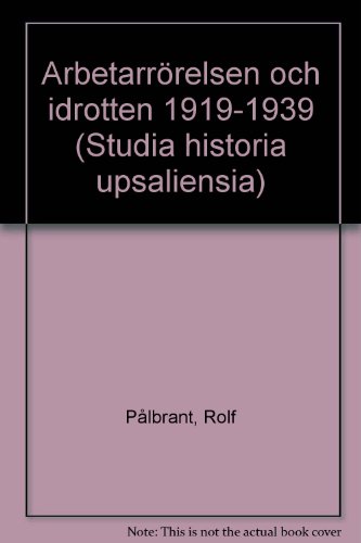Beispielbild fr Arbetarrrelsen och idrotten 1919-1939 zum Verkauf von Zellibooks. Zentrallager Delbrck