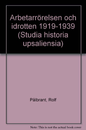 Stock image for Arbetarrrelsen och idrotten 1919-1939 for sale by Zellibooks. Zentrallager Delbrck