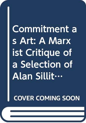 Beispielbild fr Commitment as art: A marxist critique of a selection of Alan Sillitoe's political fiction (Studia Anglistica Upsaliensia) zum Verkauf von Phatpocket Limited