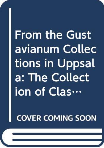 Beispielbild fr From the Gustavianum Collections in Uppsala: The Collection of Classical Antiquities - History and Studies of Selected Objects No. 2 zum Verkauf von Thomas Emig
