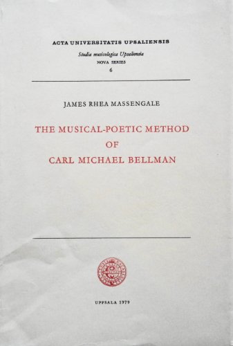 Imagen de archivo de The musical-poetic method of Carl Michael Bellman (Acta Universitatis Upsaliensis) a la venta por Mark Henderson