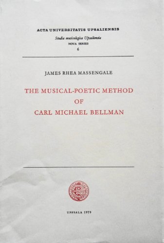 Stock image for The musical-poetic method of Carl Michael Bellman (Acta Universitatis Upsaliensis) for sale by Mark Henderson