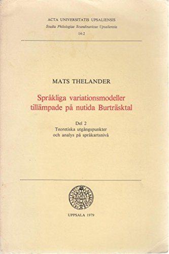 9789155409517: Språkliga variationsmodeller tillämpade på nutida burträsktal =: Models of linguistic variation applied to present speech in Burträsk (Studia ... Scandinavicae Upsaliensia) (Swedish Edition)