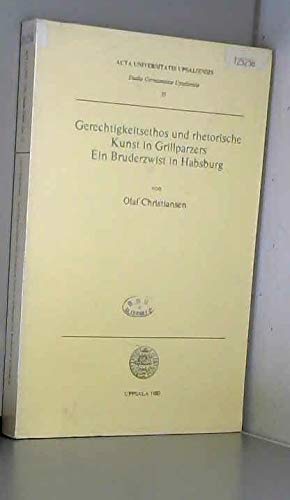 Imagen de archivo de Gerechtigkeitsethos und rhetorische Kunst in Grillparzers : ein Brudertwist in Habsburg. a la venta por Kloof Booksellers & Scientia Verlag