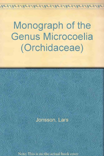 Monograph of the Genus Microcoelia (Orchidaceae) (9789155412135) by Jonsson, Lars