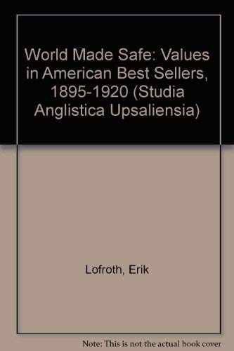 Beispielbild fr A World Made Safe: Values in American Best Sellers, 1895-1920 (Acta Universitatis Upsaliensis, No. 45) zum Verkauf von Zubal-Books, Since 1961