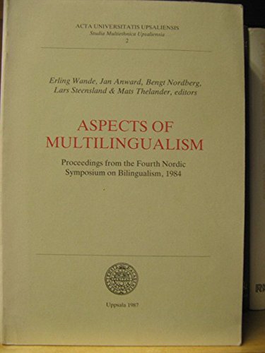 9789155420666: Aspects of Multilingualism: Proceedings of the Fourth Nordic Symposium on Bilingualism, 1984 (Studia multiethnica upsaliensia)