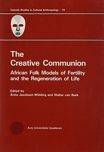 Stock image for Creative Communion: African Folk Models of Fertility and the Regeneration of Life for sale by Montana Book Company